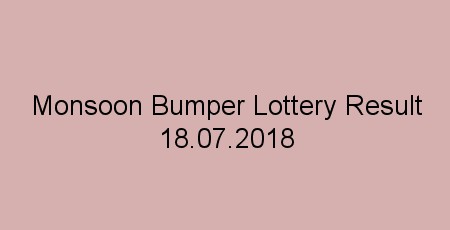 Monsoon Bumper Lottery Result 18-7-2018