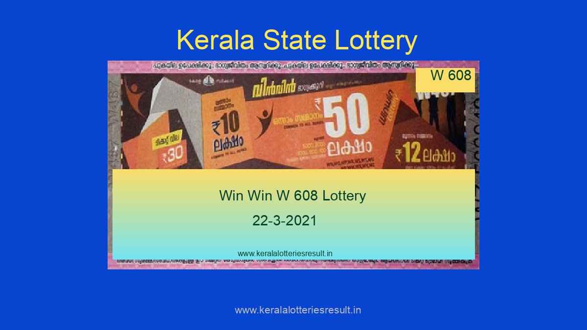 Win Win Lottery W 608 Result 22.3.2021 - Kerala Lottery Result