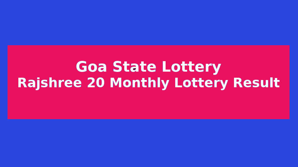 Goa Rajshree 20 Monthly Lottery