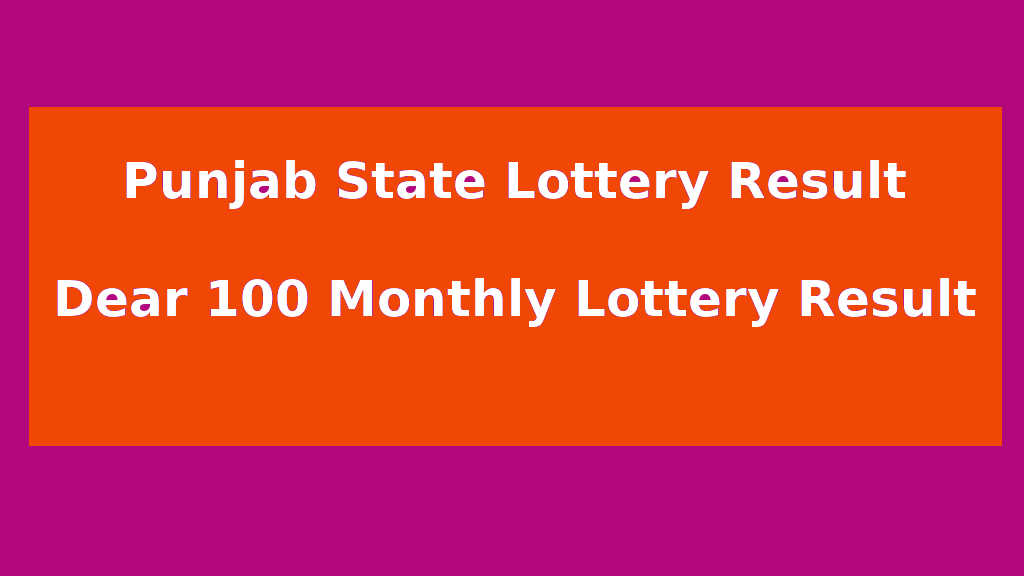 Punjab Dear 100 Monthly Lottery