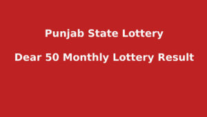 Punjab Dear 50 Lottery result