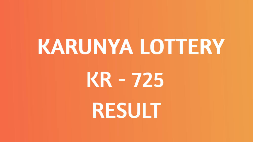 Karunya KR 725th Draw result - Kerala Lottery Result 4.10.2025 live on keralalotteriesresult.in