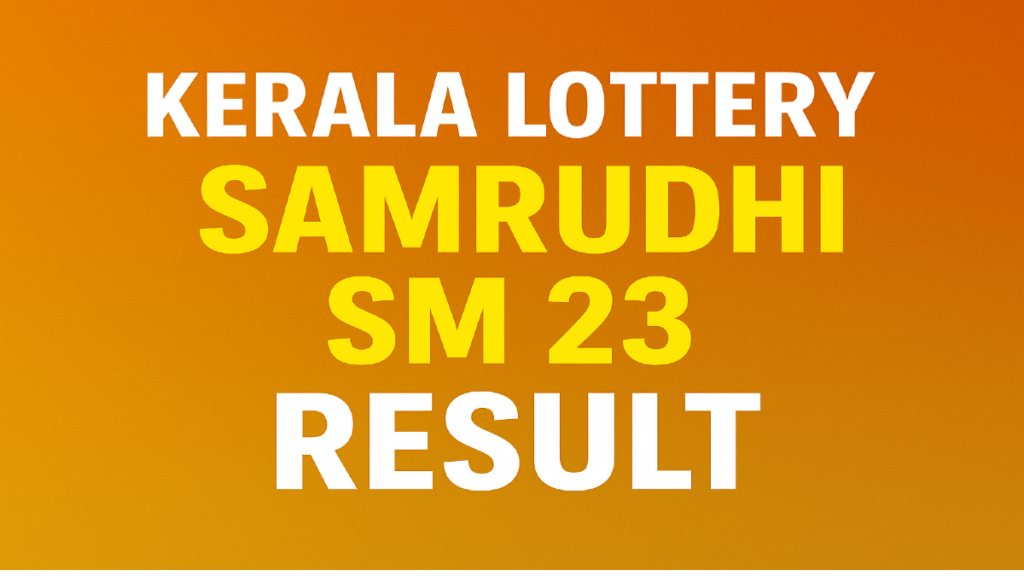 Kerala Lottery Result 5.10.2025 - Samrudhi SM 23 result live from 3 PM