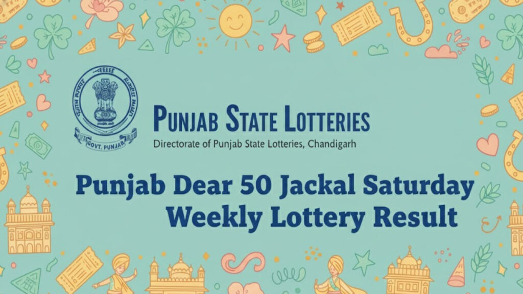 Punjab Dear 50 Jackal Saturday Weekly Lottery Result. Check Complete official Winners List at 6.00 PM